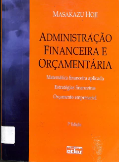 LIVRO ADMINISTRAÇÃO FINANCEIRA E ORÇAMENTÁRIA 7ª EDIÇÃO DE MASAKAZU HOJI