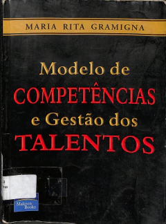 LIVRO MODELO DE COMPETÊNCIAS E GESTÃO DOS TALENTOS DE MARIA RITA GRAMIGNA