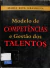 LIVRO MODELO DE COMPETÊNCIAS E GESTÃO DOS TALENTOS DE MARIA RITA GRAMIGNA