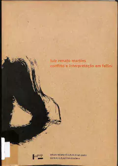 LIVRO CONFLITO E INTERPRETAÇÃO EM FELLINI DE LUIZ RENATO MARTINS