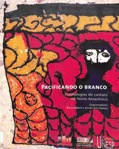 LIVRO PACIFICANDO O BRANCO DE BRUCE ALBERT; ALCIDA RITA RAMOS
