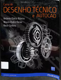 LIVRO DESENHO TÉCNICO E AUTOCAD DE ANTÔNIO CLÉLIO RIBEIRO; MAURO PEDRO PERES; NACIR IZIDORO