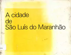 LIVRO A CIDADE DE SÃO LUIS DO MARANHÃO de VÁRIOS AUTORES