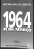 LIVRO 1964-31 DE MARÇO: O MOVIMENTO REVOLUCIONÁRIO E A SUA HISTÓRIA de MOTTA; ARICILDES DE MORAES (COORD.)