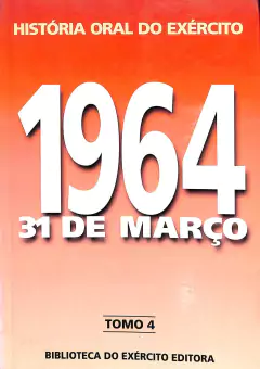 LIVRO 1964 - 31 DE MARÇO - TOMO 4 de ARICILDES DE MORAES (COORD.)