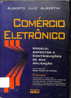LIVRO COMÉRCIO ELETRÔNICO: MODELO, ASPECTOS E CONTRIBUIÇÕES DE SUA APLICAÇÃO 5ª EDIÇÃO de ALBERTO LUIZ