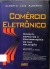 LIVRO COMÉRCIO ELETRÔNICO: MODELO, ASPECTOS E CONTRIBUIÇÕES DE SUA APLICAÇÃO 5ª EDIÇÃO de ALBERTO LUIZ
