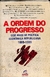 LIVRO A ORDEM DO PROGRESSO: CEM ANOS DE POLITICA ECONOMICA REPUBLICANA 1889-1989 de VÁRIOS AUTORES