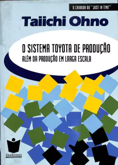LIVRO O SISTEMA TOYOTA DE PRODUCAO: ALEM DA PRODUÇÃO EM LARGA ESCALA DE TAIICHI OHNO