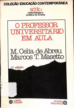 LIVRO O PROFESSOR UNIVERSITÁRIO EM AULA 2ª EDIÇÃO DE M. CELIA DE ABREU