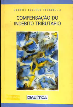 LIVRO COMPENSAÇÃO DO INDEBITO TRIBUTÁRIO DE GABRIEL LACERDA TROIANELLI