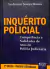 LIVRO INQUÉRITO POLICIAL - COMPETÊNCIA E NULIDADES DE ATOS DE POLÍCIA JUDICIÁRIA DE ANDERSON SOUZA DAURA