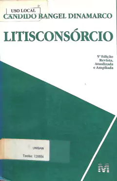 LIVRO LITISCONSÓRCIO 5ª EDIÇÃO DE CÂNDIDO RANGEL DINAMARCO