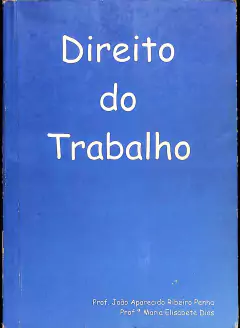 LIVRO DIREITO DO TRABALHO DE JOÃO APARECIDO RIBEIRO PENHA