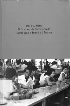 LIVRO O PROCESSO DA COMUNICACÃO DE DAVID K. BERLO