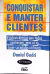 LIVRO CONQUISTAR E MANTER CLIENTES DE DANIEL GODRI