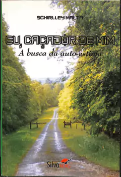 LIVRO EU CAÇADOR DE MIM A BUSCA DA AUTO-ESTIMA DE SCHIRLLEY MALTA