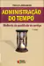 LIVRO ADMINISTRAÇÃO DO TEMPO PARA A MELHORIA DA QUALIDADE DO SERVIÇO DE PAULO ROBERTO LABEGALINI