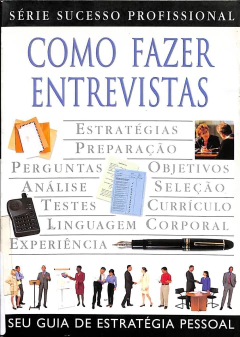 LIVRO COMO FAZER ENTREVISTAS - (SERIE SUCESSO PROFISSIONAL) DE VÁRIOS AUTORES