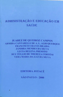 LIVRO ADMINISTRAÇÃO E EDUCAÇÃO EM SAÚDE DE JUAREZ DE QUEIROZ CAMPOS