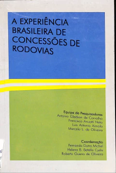 LIVRO A EXPERIÊNCIA BRASILEIRA DE CONCESSÕES DE RODOVIAS DE VÁRIOS AUTORES