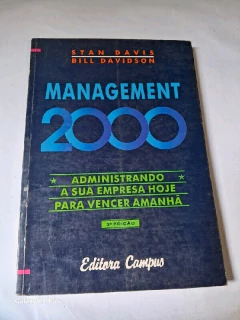 LIVRO MANAGEMENT 2000 - ADMINUSTRANDO A SUA EMPRESA HOJE PARA VENCER AMANHÃ DE STANLEY M. DAVIS