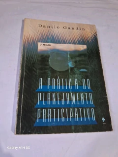 LIVRO A PRÁTICA DO PLANEJAMENTO PARTICIPATIVO DE DANILO GANDIN