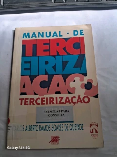 LIVRO MANUAL DE TERCEIRIZAÇÃO DE CARLOS ALBERTO RAMOS SOARES DE QUEIROZ