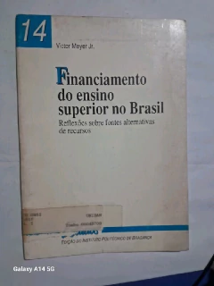 LIVRO FINANCIAMENTO DO ENSINO SUPERIOR NO BRASIL - REFLEXÕES SOBRE FONTES ALTERNATIVAS DE RECURSOS DE VICTOR MEYER JR