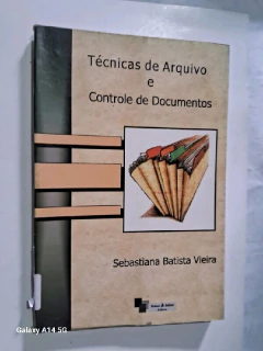 LIVRO TÉCNICAS DE ARQUIVO E CONTROLE DE DOCUMENTOS DE SEBASTIANA BATISTA VIEIRA