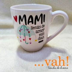 Taza bombé "Mami llenas de amor mis días"