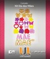 Cod241 - Kit Dia das Mães