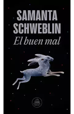 El buen mal de Samanta Schweblin