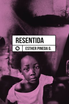 RESENTIDA de  Esther Pineda G