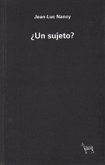 ¿UN SUJETO? Jean-Luc Nancy