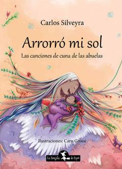 Arrorró mi sol. Las canciones de cuna de las abuelas.