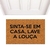Capacho - Sinta-se em casa e lave a louça