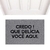 Capacho - Credo! Que delícia você aqui - comprar online