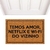 Capacho - Temos amor, Netflix e wi-fi do vizinho