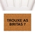 Capacho - Trouxe as biritas ?