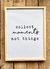 Cuadro marco box madera color natural " Collect Moment, Not Things "