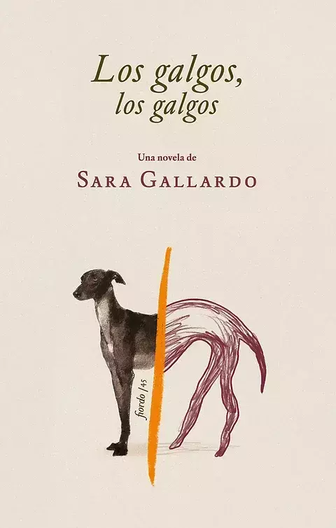 Los Galgos, los galgos - Sara Gallardo