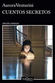 Cuentos secretos - Aurora Venturini