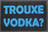 Tapete Capacho Trouxe Vodka ?  - Com Bordas Rebaixadas