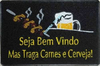 Tapete Capacho Seja Bem Vindo Mas Traga Carne E Cerveja !