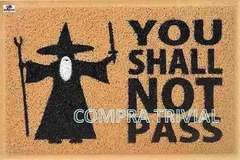 Tapete Capacho Divertido You Shall Not Pass - Cerâmica
