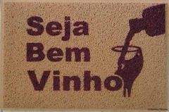 Tapete Seja Bem Vinho - Capachos Personalizados