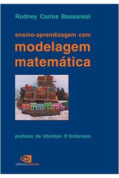 ensino-aprendizagem com modelagem matemática - rodney carlos bassanezi