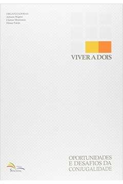 VIVER A DOIS - OPORTUNIDADES E DESAFIOS DA CONJUGALIDADE - WAGNER/MOSSMANN/FALC