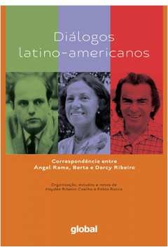 dialogos latino americanos - correspondencia entre angel rama, berta e darc - coelho / rocca